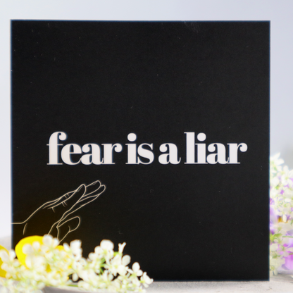 Fear is a liar [kort 7x7] 