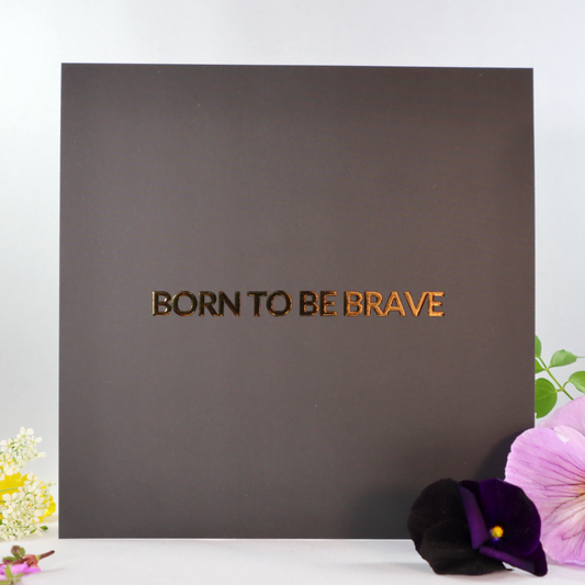 Born to be brave [14x14] kort
