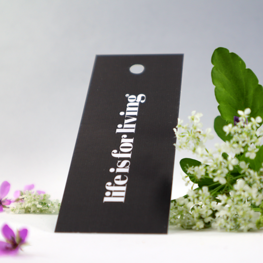 Hang tag - Life is for living